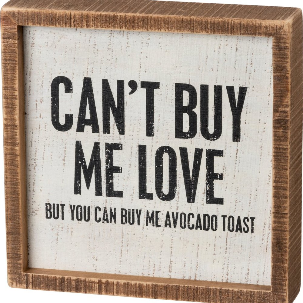 Inset Box Sign - You Can Buy Me Avacado Toast PBK